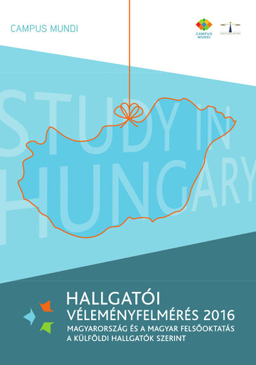 Hallgatói véleményfelmérés 2016 Magyarország és a magyar felsőoktatás a külföldi hallgatók szerint kiadvány borítóképe